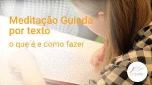 Meditação Guiada por Texto: o que é e como fazer