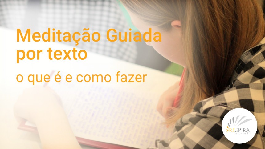 Meditação Guiada por Texto: o que é e como fazer