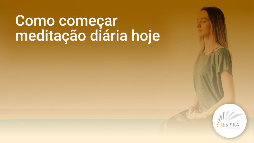 Como começar meditação diária hoje
