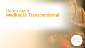 Como fazer Meditação Transcendental