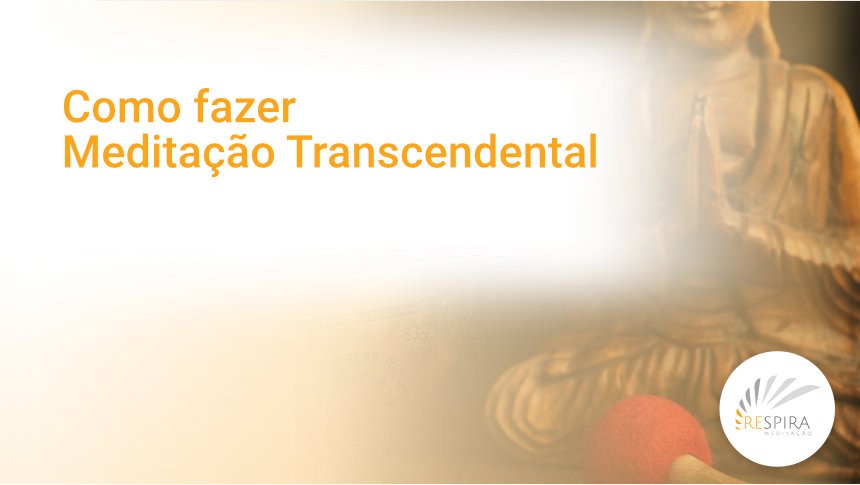 Como fazer Meditação Transcendental