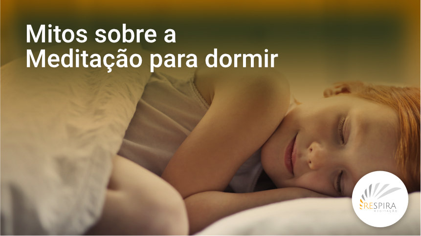 Mitos sobre a meditação para dormir