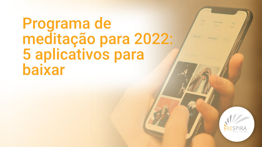 Programa de meditação para 2022: 5 aplicativos para baixar
