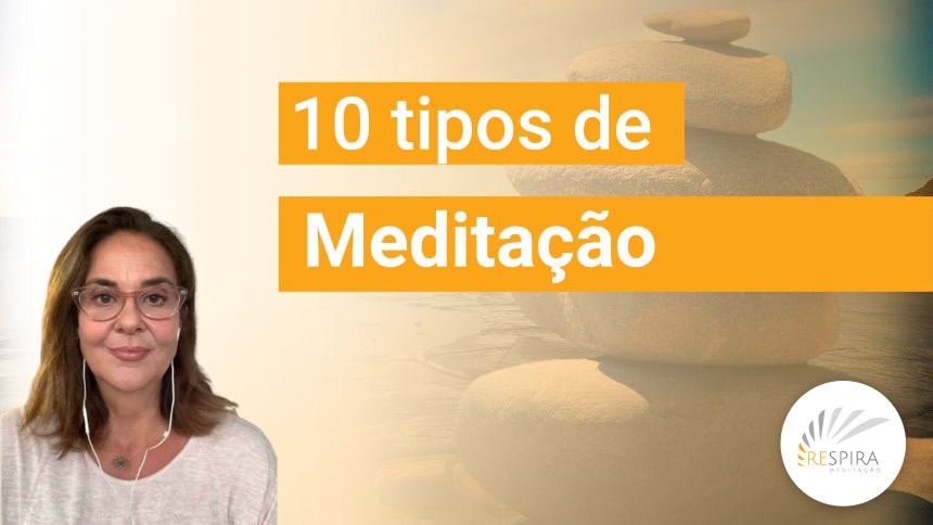 O que é meditação - 10 tipos de meditação