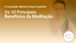 Os 10 Principais Benefícios da Meditação